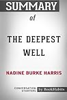 Summary of The Deepest Well by Nadine Burke Harris: Conversation Starters Summary of The Deepest Well by Nadine Burke Harris: Conversation Starters