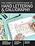 Complete Photo Guide to Hand Lettering and Calligraphy: Essential Reference for Novice and Expert Letterers and Calligraphers
