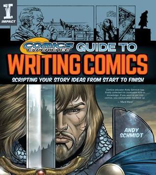Comics Experience Guide to Writing Comics: Scripting Your Story Ideas from Start to Finish (Paperback)