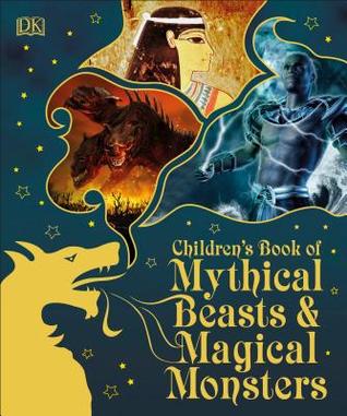 Children's Book of Mythical Beasts and Magical Monsters (Paperback)
