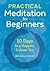 Practical Meditation for Be...