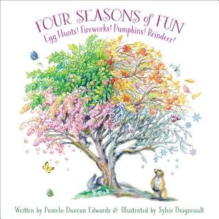 Four Seasons of Fun: Egg Hunts! Fireworks! Pumpkins! Reindeer! (Hardcover)