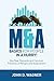 M&A Basics for People in a Hurry!: Key Deal Elements and Common Practices of Mergers and Acquisitions