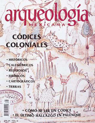 Códices coloniales (Arqueología Mexicana, julio-agosto 1999, Volumen VII, n. 38)