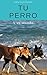 Tu Perro: y Su Mundo (Spanish Edition)