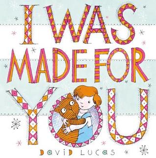 I Was Made For You (Hardcover)
