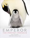 Emperor: The Perfect Penguin Emperor: The Perfect Penguin