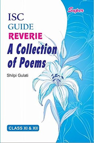 ISC Guide REVERIE Collection of Poems Class XI & XII (Paperback)