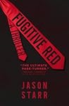 Fugitive Red by Jason Starr Fugitive Red by Jason Starr