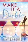 Make It a Double by Sawyer Bennett