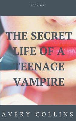 The Secret Life Of A Teenage Vampire
