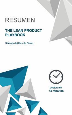 Resumen: The Lean Product Playbook: Síntesis del libro de Olsen (Spanish Edition)