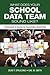 What Does Your School Data Team Sound Like?: A Framework to Improve the Conversation Around Data