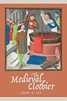 The Medieval Clothier by John S. Lee