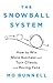The Snowball System: How to...