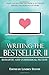 Writing the Bestseller II: ...