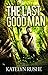 The Last Good Man by Katelyn Rushe