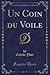 Un Coin du Voile (Classic Reprint) by Colette Yver