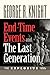 End-Time Events and The Last Generation by George R. Knight