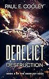 Derelict: Destruction (Derelict Saga #3)