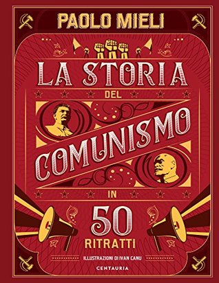 La storia del comunismo in 50 ritratti (Kindle Edition)