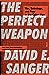 The Perfect Weapon: How the...