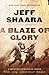 A Blaze of Glory by Jeff Shaara