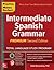 Practice Makes Perfect: Intermediate Spanish Grammar