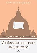 Você sabe o que foi a Inquisição?