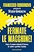 Fermate le macchine!: Come ci stanno rubando il lavoro, la salute e perfino l'anima