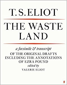 The Waste Land: A Facsimile and Transcript of the Original Drafts Including the Annotations of Ezra Pound