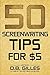 50 Screenwriting Tips For $5