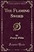 The Flaming Sword (Classic Reprint)