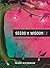 Seeds of Wisdom Volume 2: Based on personal encounters with the Rebbe, Rabbi Menachem M. Schneerson, of righteous memory
