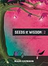 Seeds of Wisdom Volume 2: Based on personal encounters with the Rebbe, Rabbi Menachem M. Schneerson, of righteous memory Seeds of Wisdom Volume 2: Based on personal encounters with the Rebbe, Rabbi Menachem M. Schneerson, of righteous memory