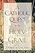 A Catholic Quest for the Holy Grail