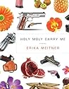 Holy Moly Carry Me by Erika Meitner