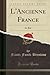 L'Ancienne France (Classic ...