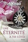 Une éternité à tes côtés (French Edition)