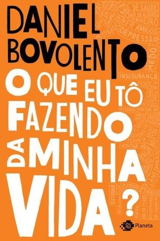 O que eu tô fazendo da minha vida