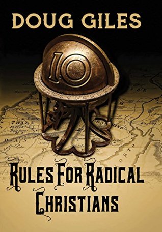 Rules for Radical Christians: 10 Biblical Disciplines for Influential Believers (Kindle Edition)