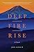 Deep Fire Rise
