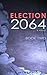 Election 2064: Book Two