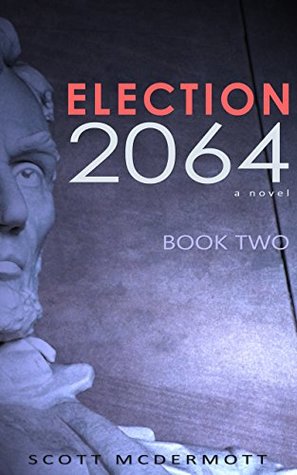 Election 2064: Book Two (Kindle Edition)