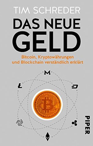 Das neue Geld: Bitcoin, Kryptowährungen und Blockchain verständlich erklärt (German Edition)