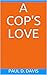 A Cop's Love