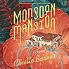 Monsoon Mansion by Cinelle Barnes