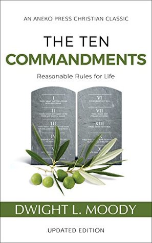 The Ten Commandments (Annotated, Updated): Reasonable Rules for Life
