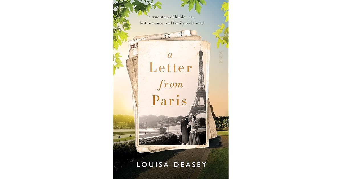 A Letter From Paris A True Story of Hidden Art, Lost Romance, and
