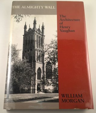 The Almighty Wall: The Architecture of Henry Vaughan